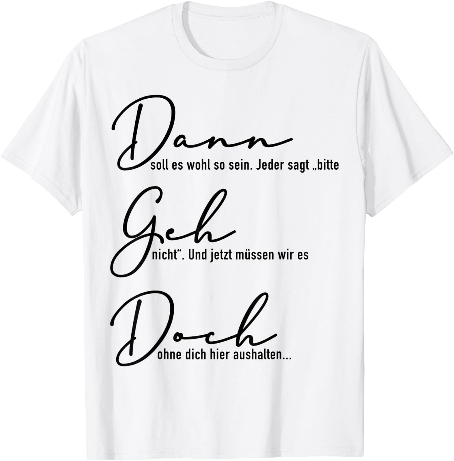 Dann Geh Doch Jobwechsel Spruch Geschenk Kollege Kollegin Lu T-Shirt - T-Shirt | White