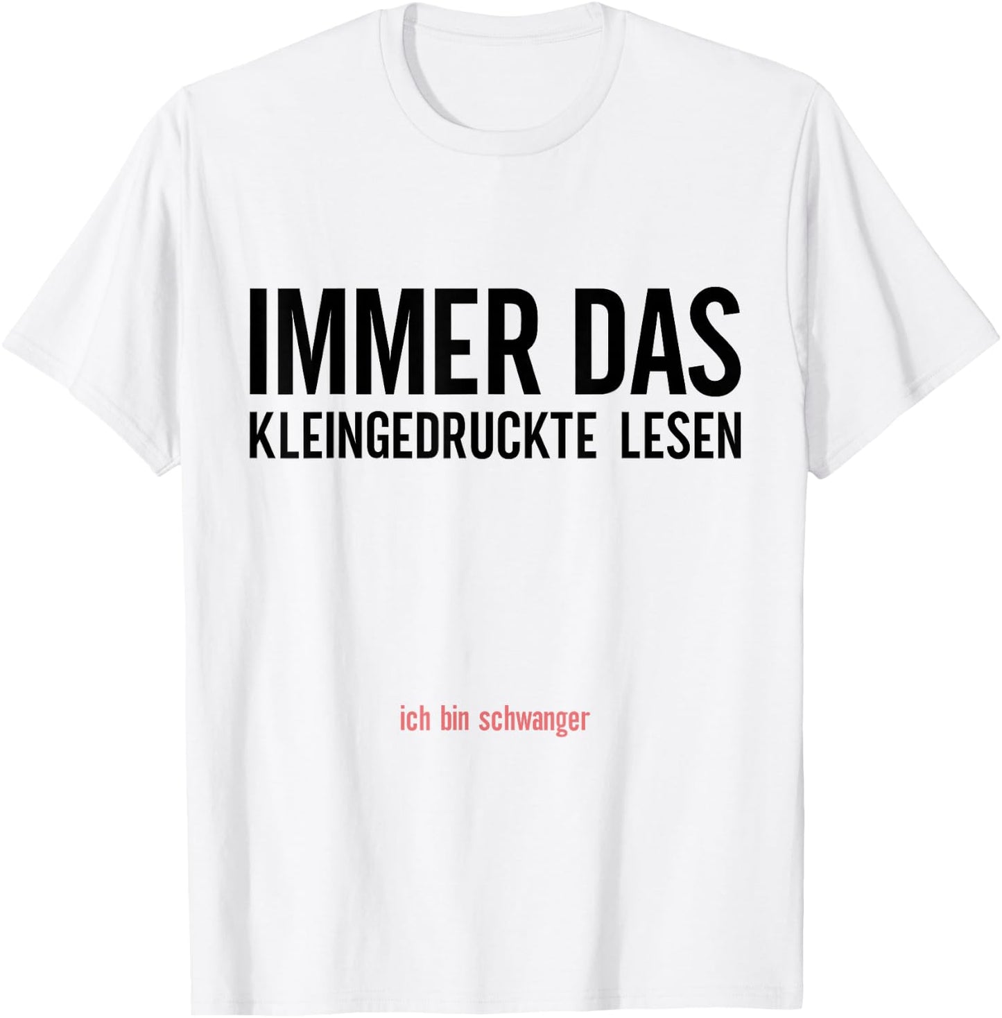 Schwangerschaftsverkündung Spruch Immer Das Kleingedruckte L T-Shirt - T-Shirt | White
