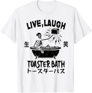 Skeleton Live Laugh Toaster Bath T-Shirt - T-Shirt | White