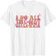 I Do All The Hot Girls Hair Hairdresser Hairstylist T-Shirt - T-Shirt | White