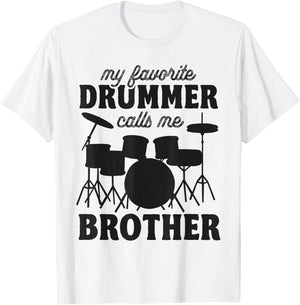 My Favorite Drummer Calls Me Brother - Funny Drums Brother T-Shirt - T-Shirt | White