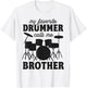 My Favorite Drummer Calls Me Brother - Funny Drums Brother T-Shirt - T-Shirt | White