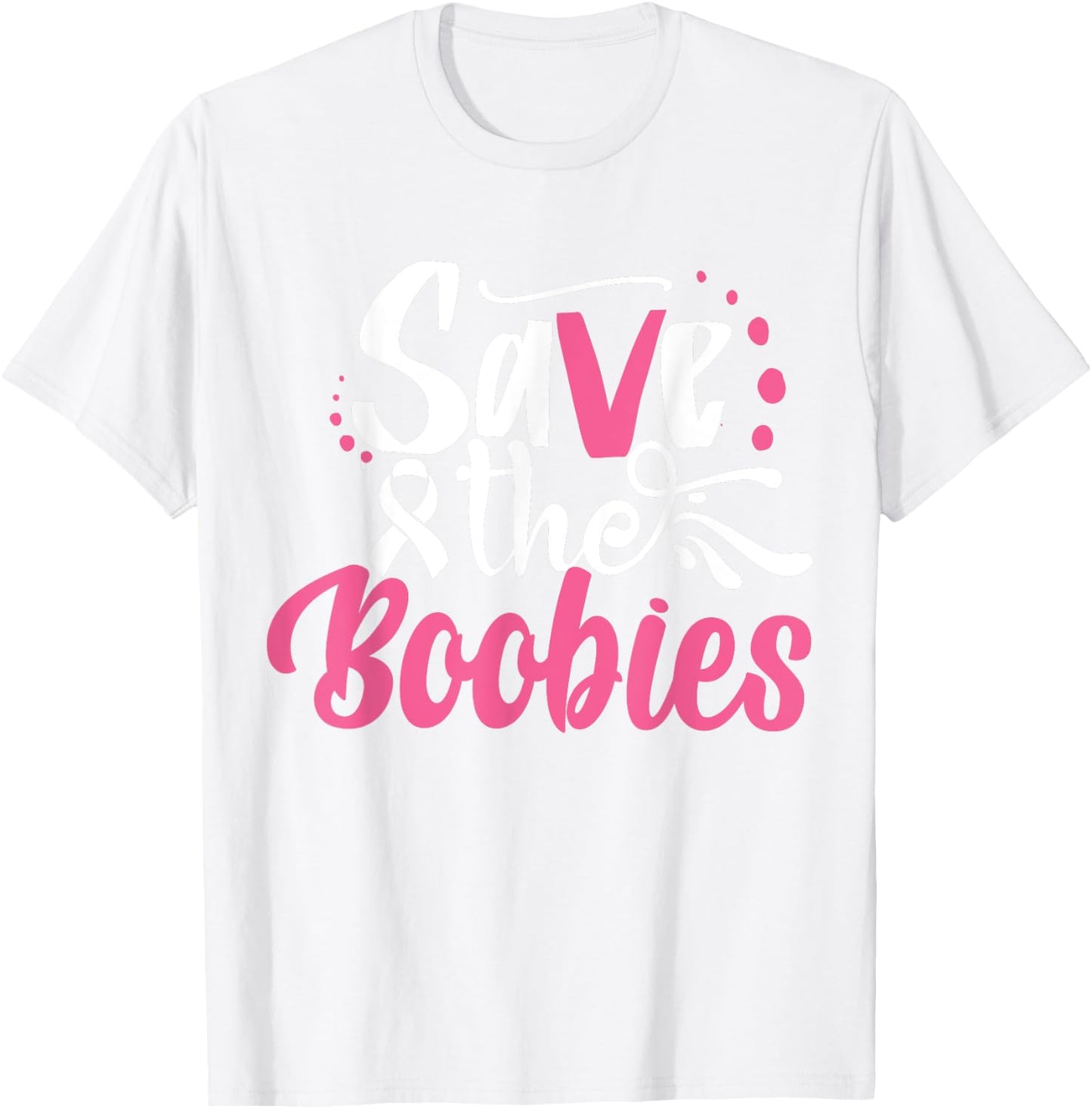 Save The Boobies | Breast Cancer T-Shirt - T-Shirt | White