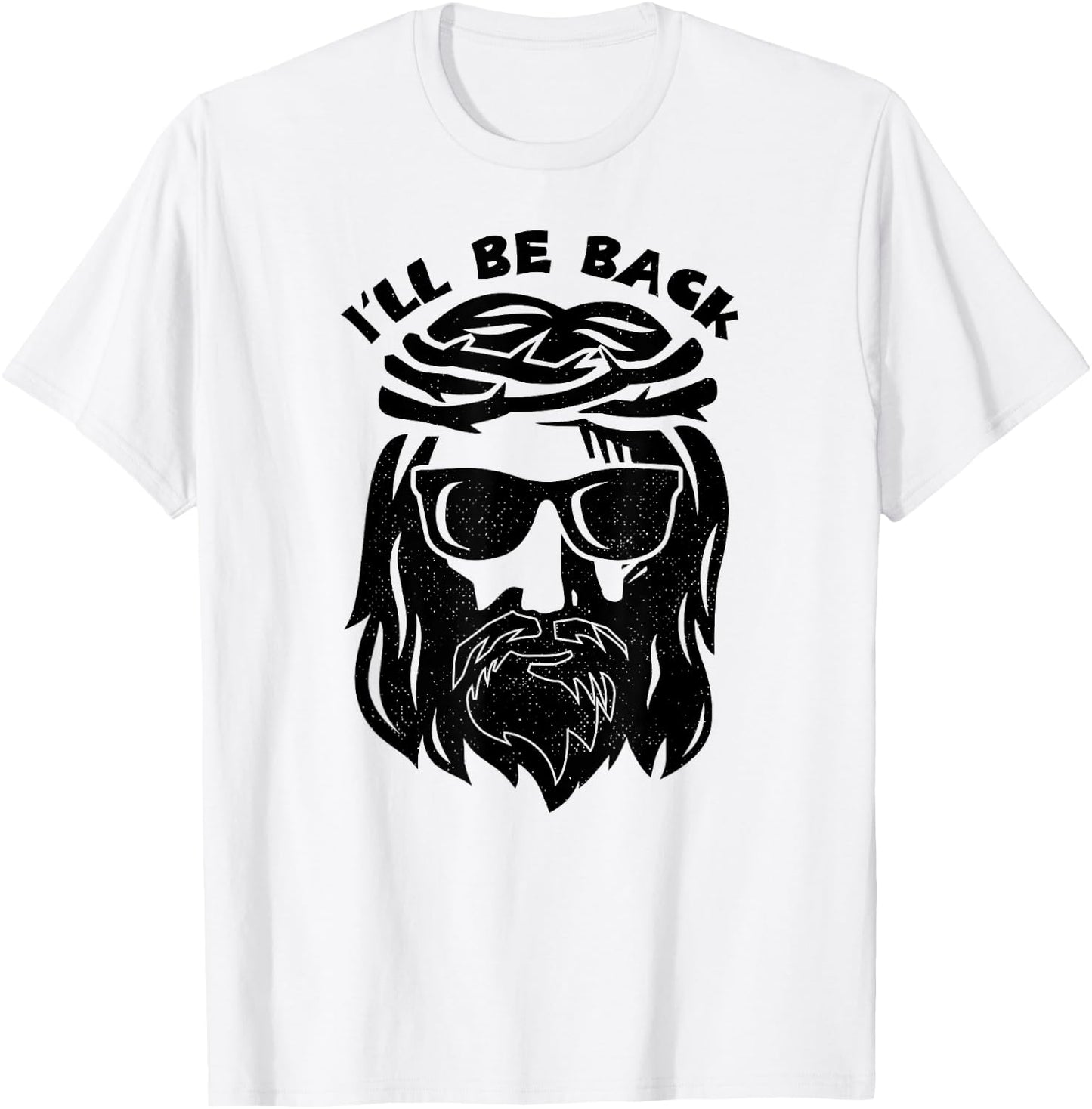 I'll Be Back Jesus Shirt T-Shirt - T-Shirt | White