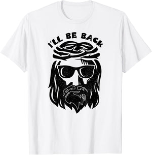 I'll Be Back Jesus Shirt T-Shirt - T-Shirt | White