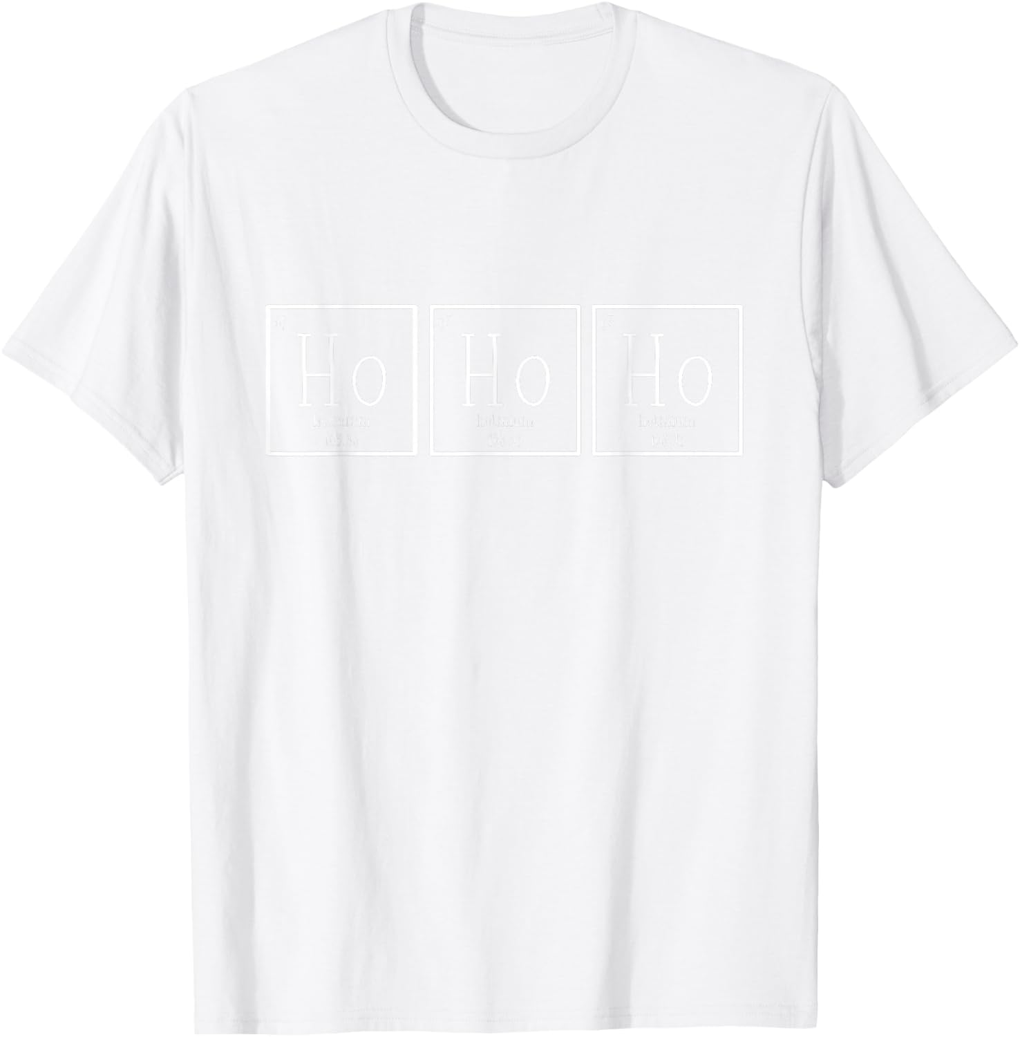 Ho Ho Ho Periodic Table Of Elements Christmas Science T-Shirt - T-Shirt | White