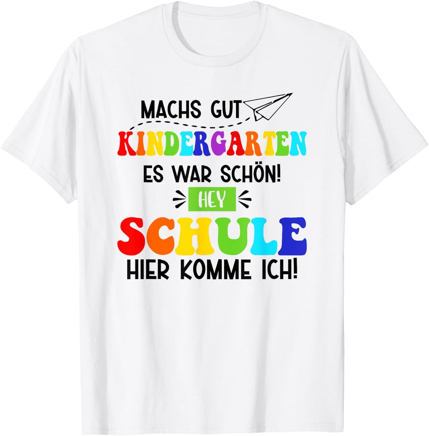 Machs Gut Kindergarten Es War Schön! Hey Schule Ich Komme T-Shirt - T-Shirt | White