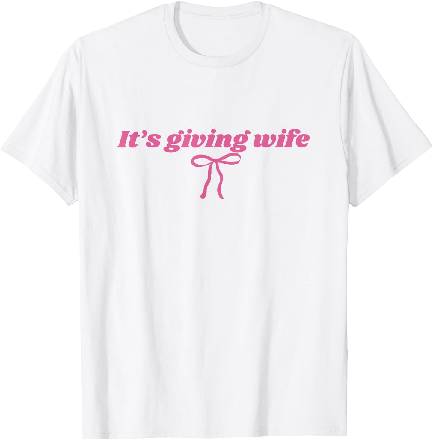 It's giving wife bow Bride to be Bridal shower Bachelorette T-Shirt - T-Shirt | White