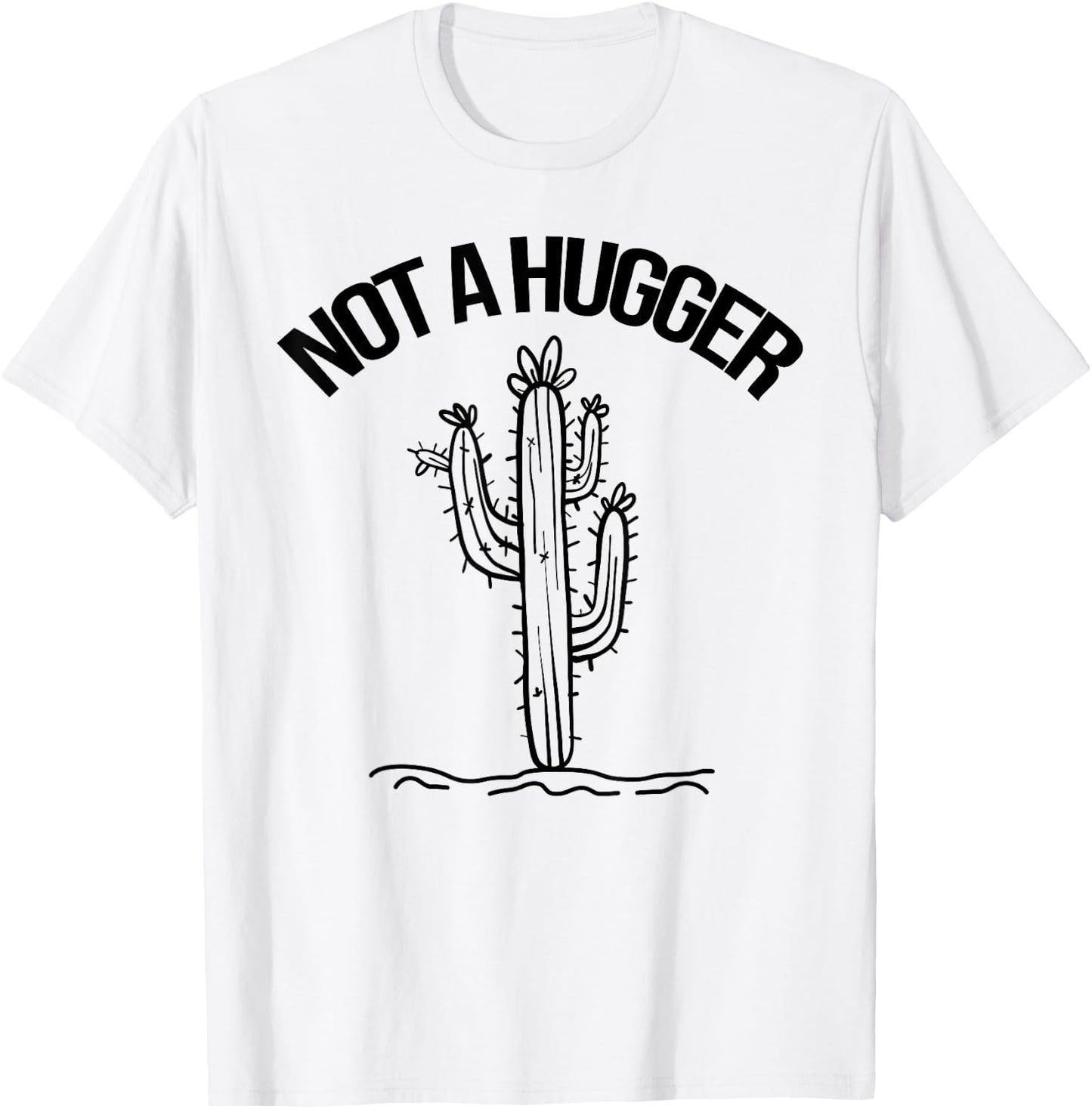 Not A Hugger Shirt Funny Vintage Cactus Sarcastic T-Shirt - T-Shirt | White