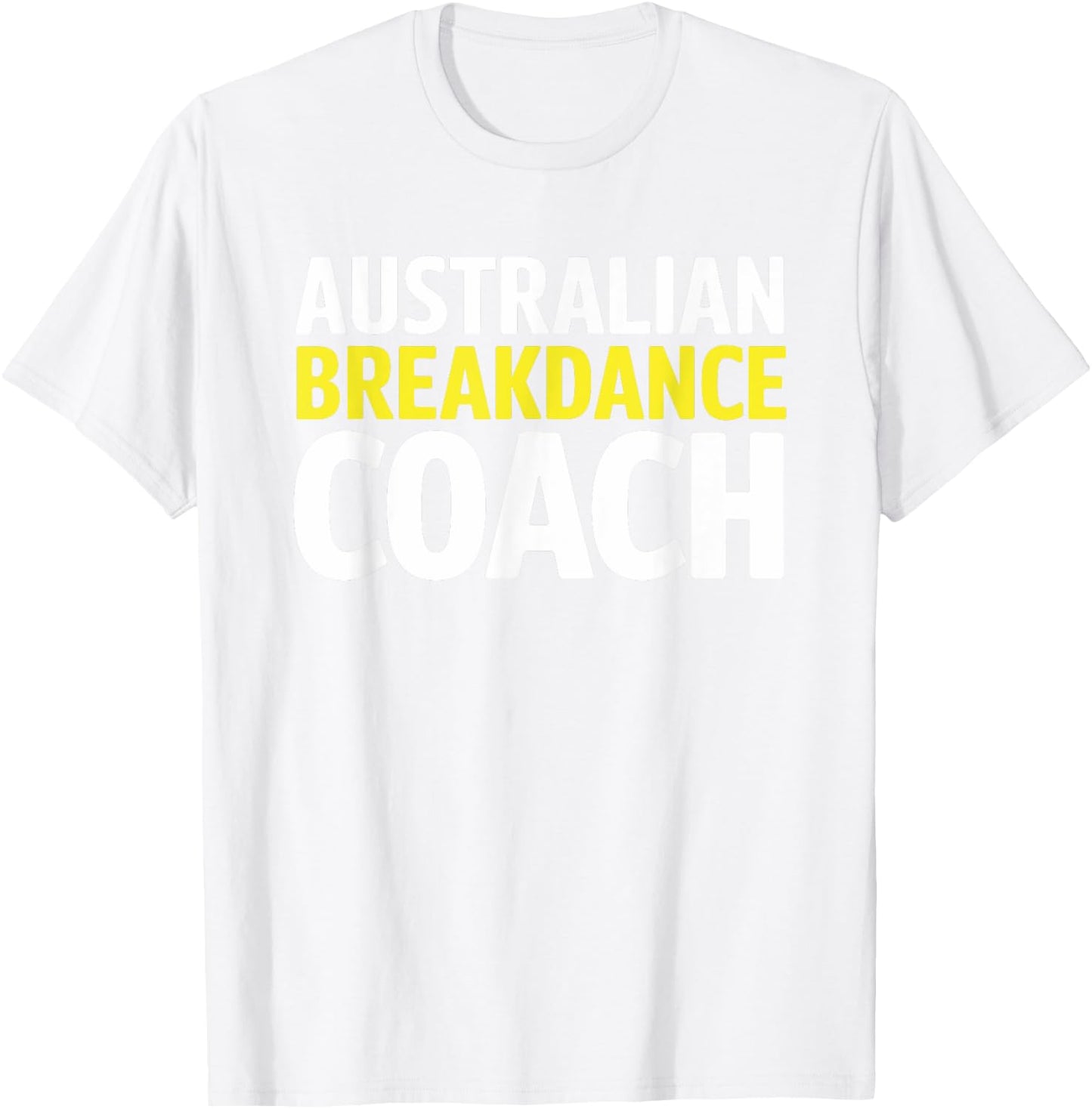 Australian Breakdancing Costume Break Dancer Coach Matching T-Shirt - T-Shirt | White