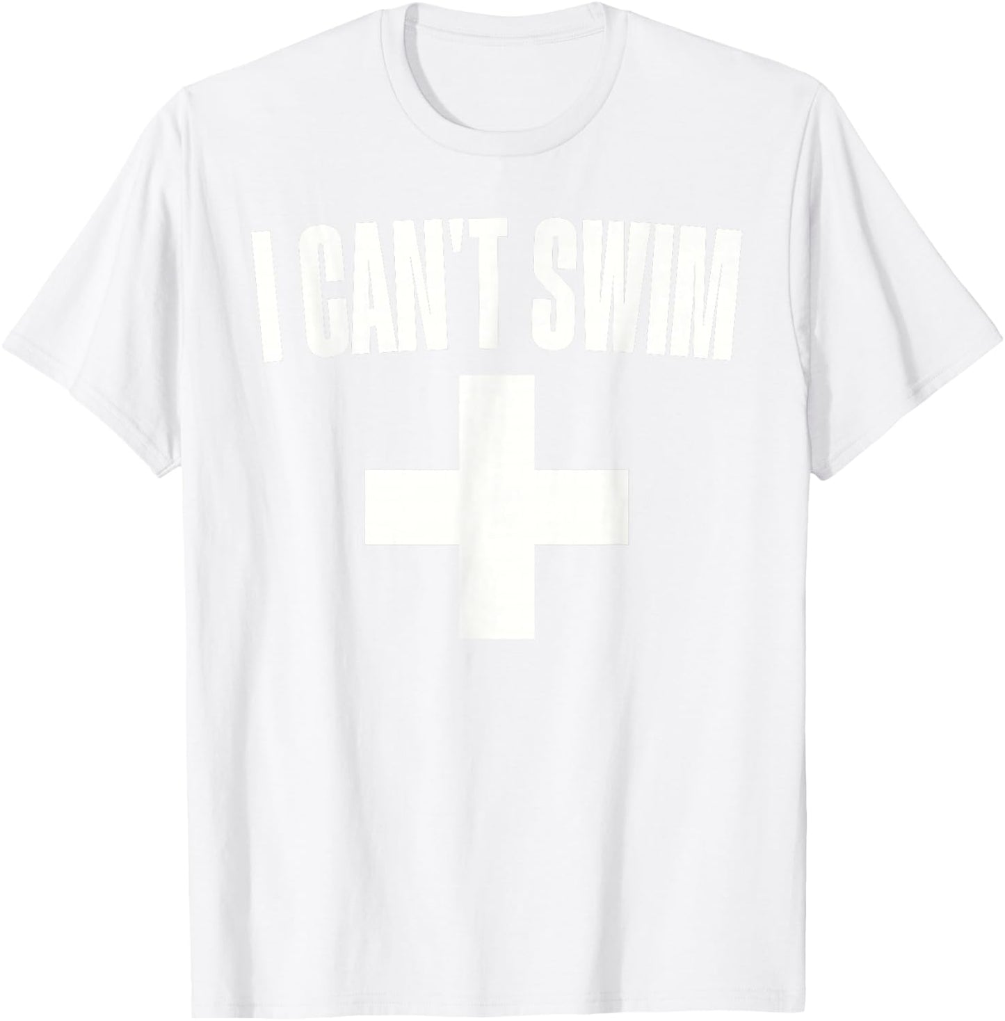 Summer Humor Funny Pool Lifeguard I Can't Swim T-Shirt - T-Shirt | White