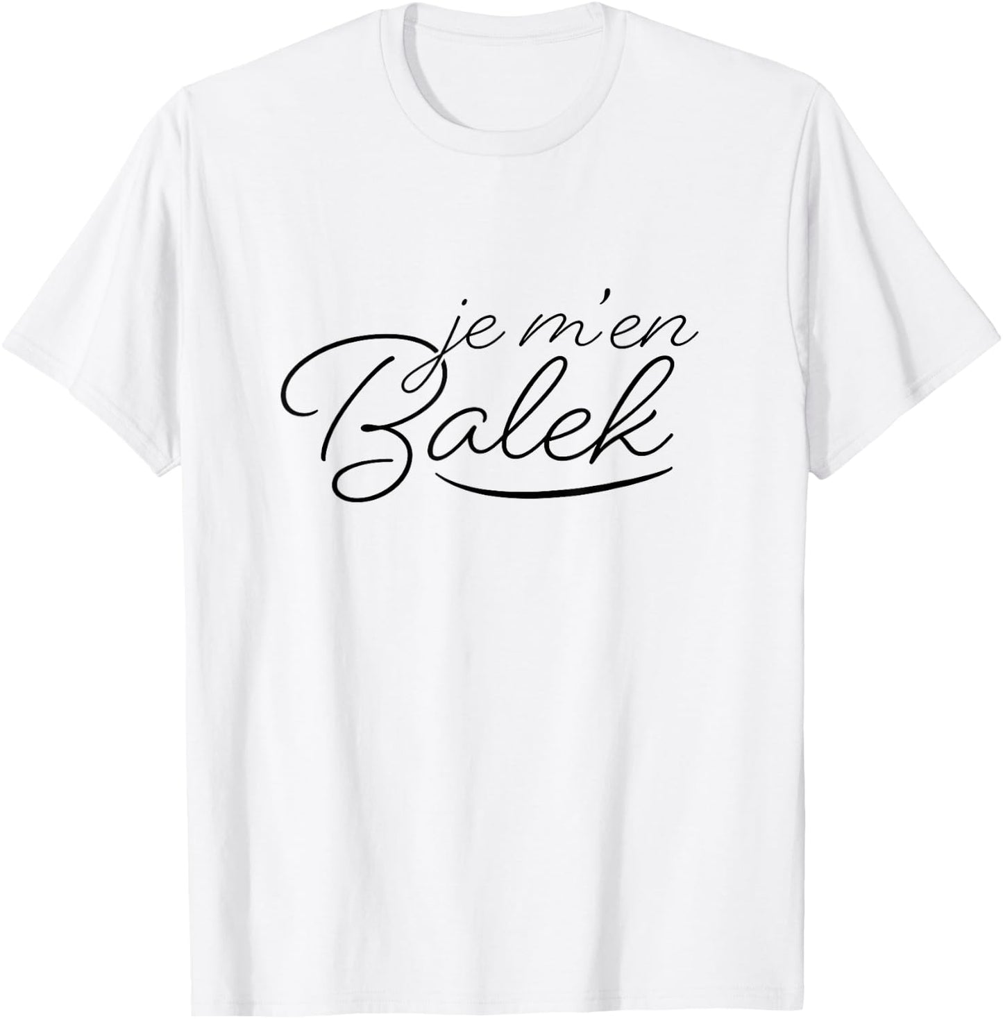 Je M'en Balek Cadeau Drôle Homme Anniv ersaire Humour , white, S T-Shirt - T-Shirt | White