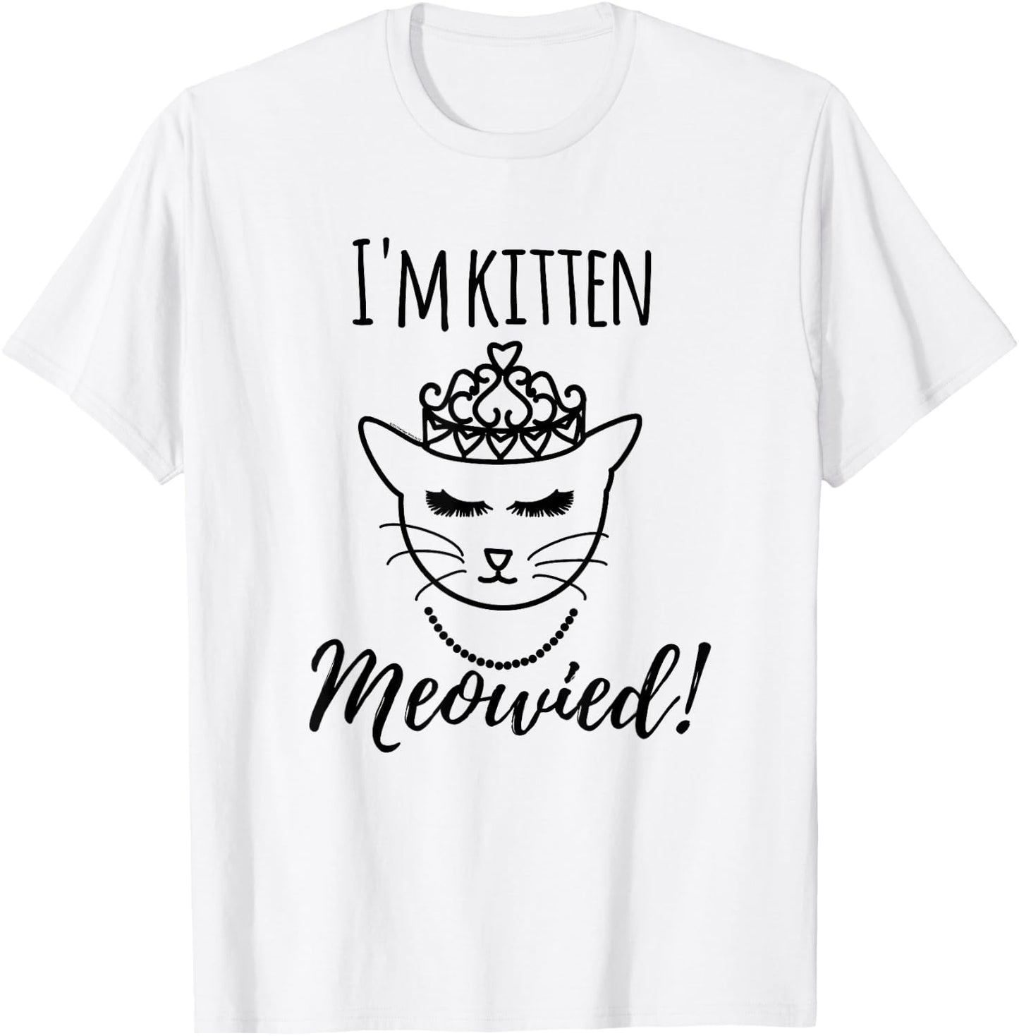 Funny Cat Lover Engagement Gift I'm Getting Meowied Shirt T-Shirt - T-Shirt | White