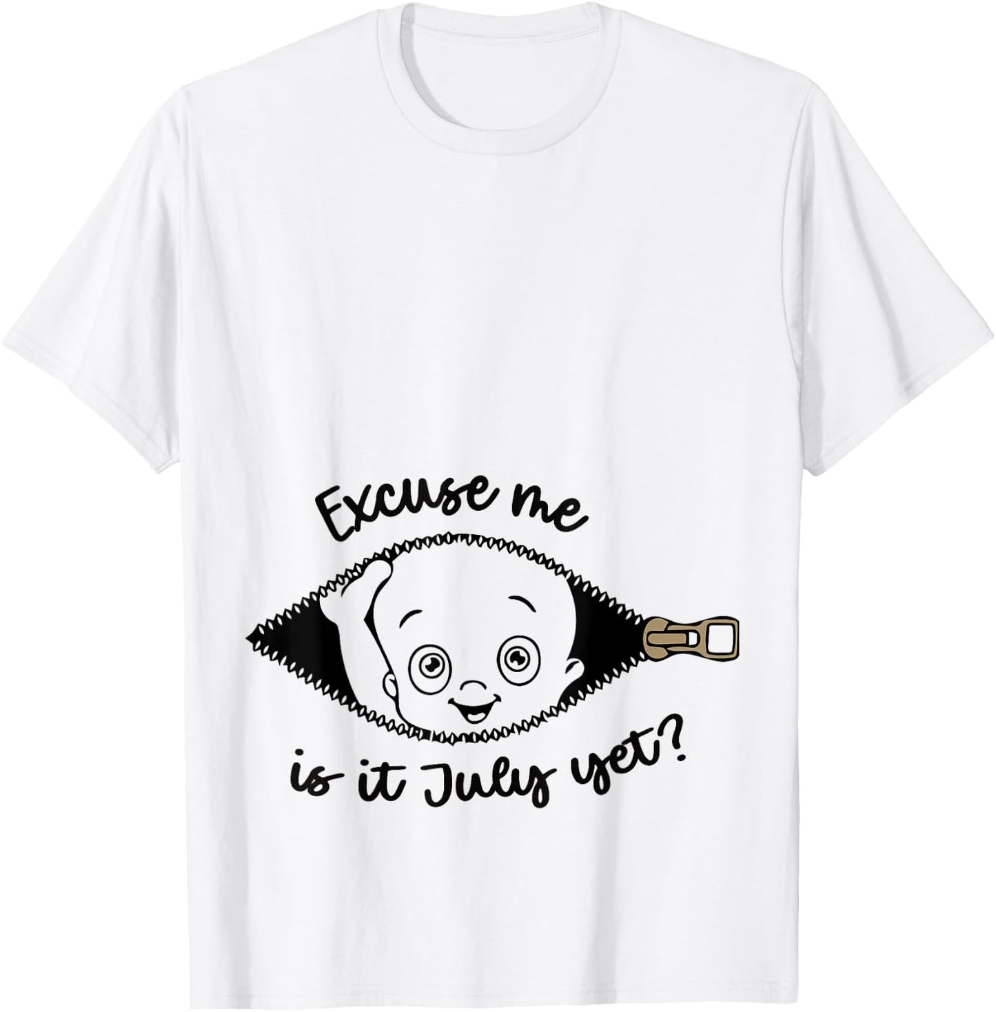 Excuse Me Is It July Yet Mom Pregnancy Announcement T-Shirt - T-Shirt | White