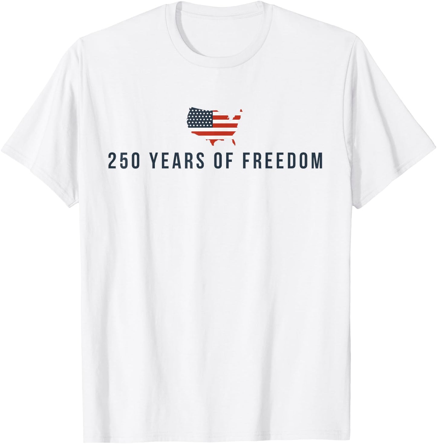 250 Years of Freedom 250th Anniversary USA Flag 4th of July T-Shirt - T-Shirt | White
