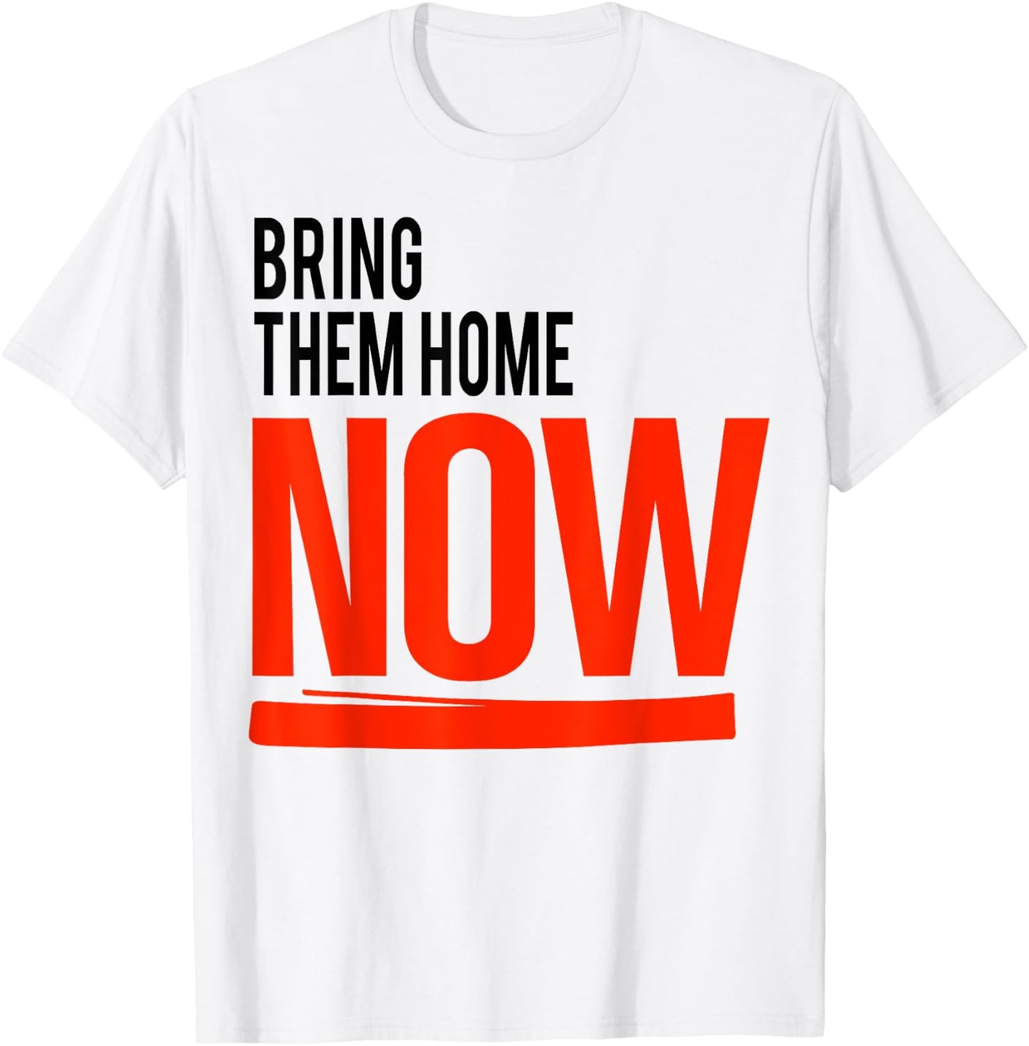 Bring Them Home Now T-Shirt - T-Shirt | White