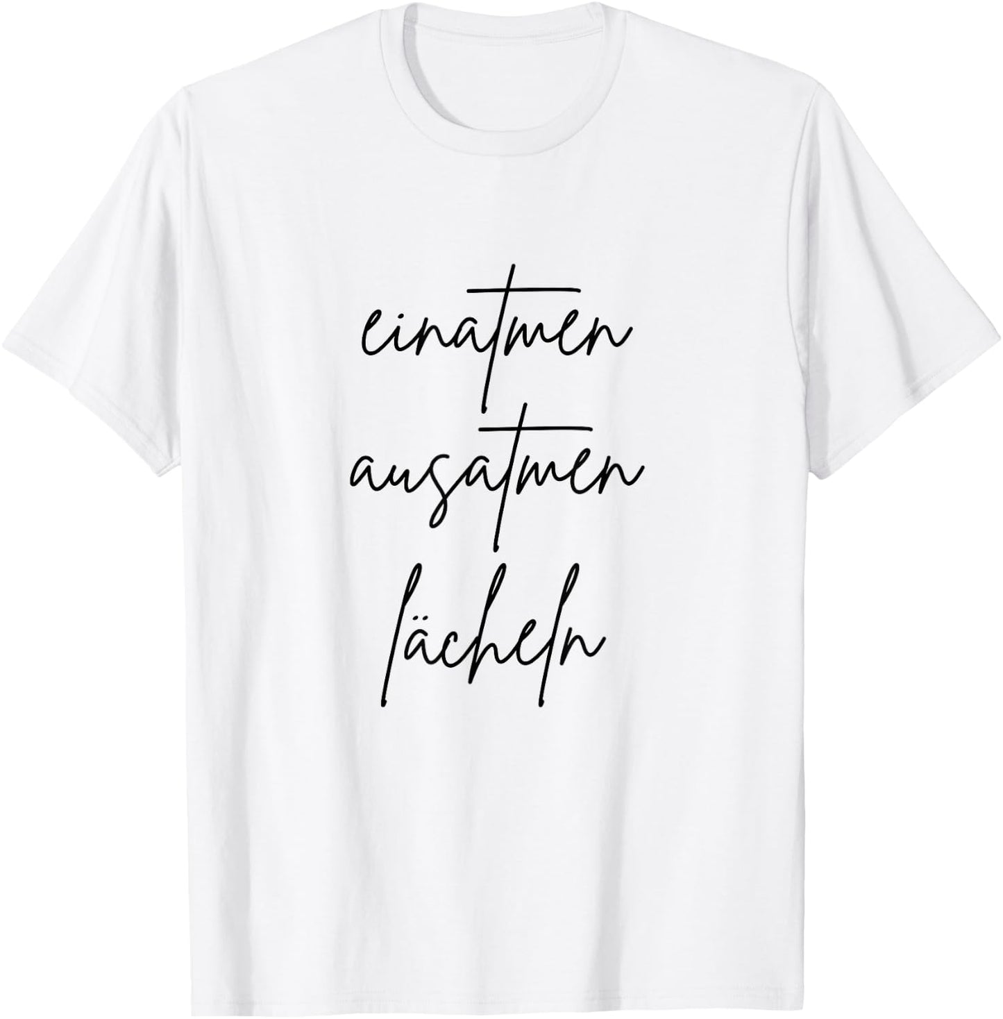 with German Text "Einatmen Ausatmen Smiles", gray T-Shirt - T-Shirt | White