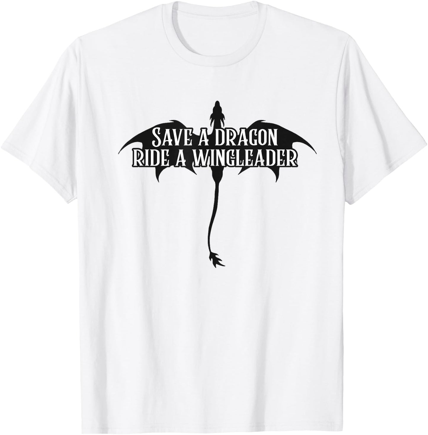 Save a dragon ride a wingleader T-Shirt - T-Shirt | White