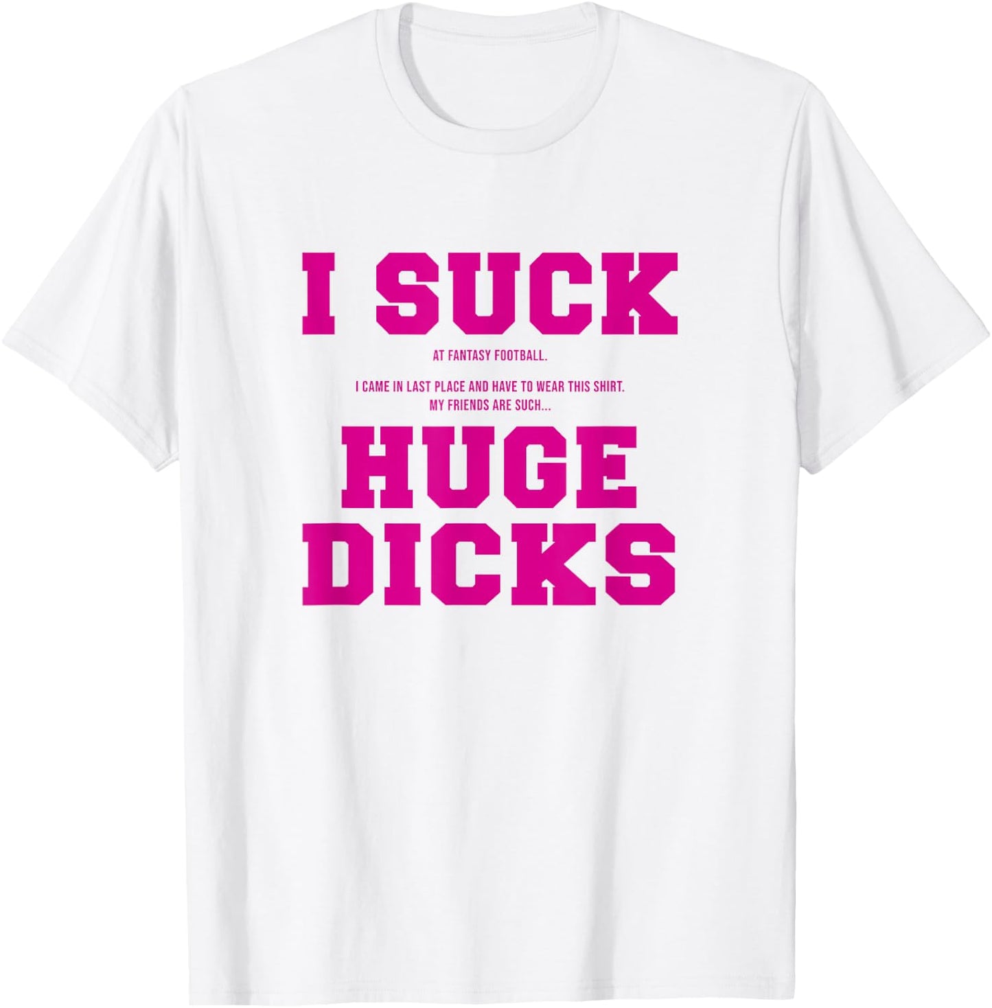 I Suck At Fantasy Football Loser , pink, s T-Shirt - T-Shirt | White