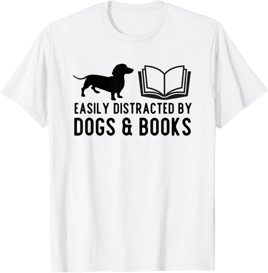 Easily Distracted By Dogs & Books Funny Pet Weiner Dog Lover Women Kids T-Shirt - T-Shirt | White