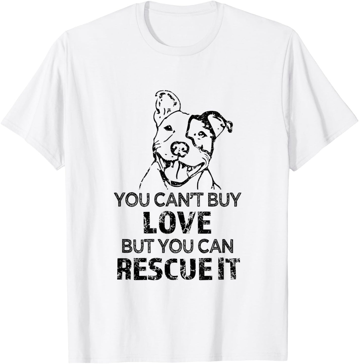 You can't buy love but you can rescue it - Pitbull Shirt T-Shirt - T-Shirt | White