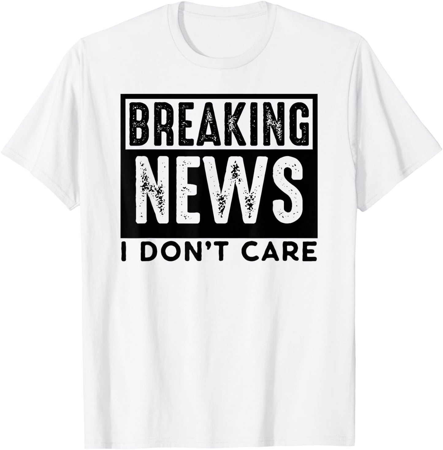 Breaking News I don't care Retro Vintage Funny saying PUNS T-Shirt - T-Shirt | White