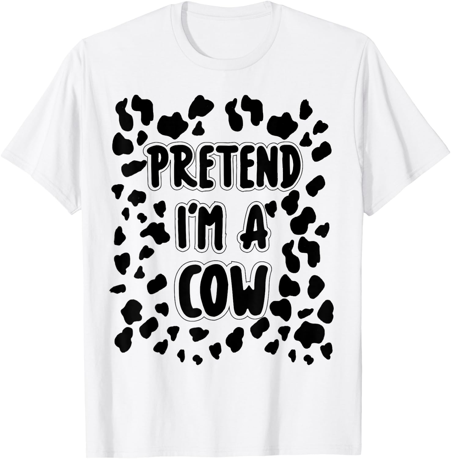 Pretend I'm A Cow Costume Easy Halloween Costume T-Shirt - T-Shirt | White