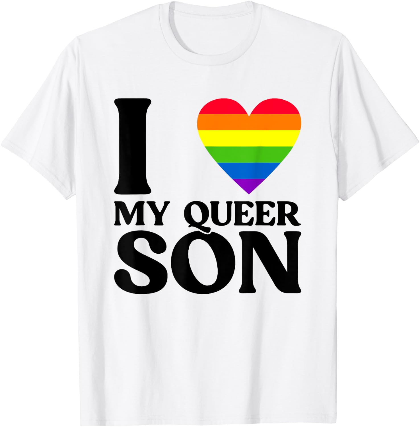 I Love My Queer Son - Gay Pride Proud Parents T-Shirt - T-Shirt | White