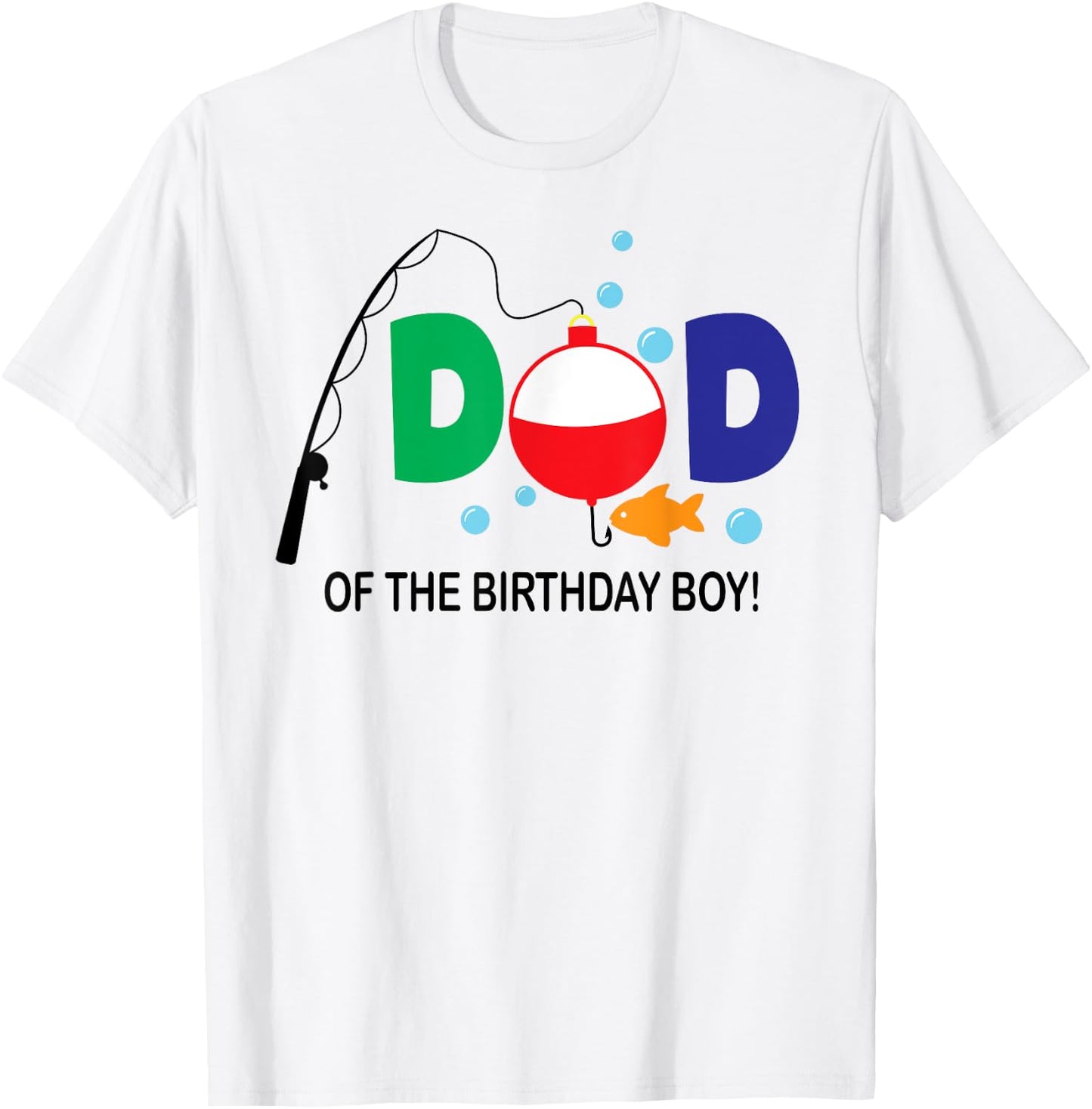 Dad of The Birthday Boy 1st Birthday Fishing Theme Boy T-Shirt - T-Shirt | White