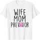 Wife Mom Previvor - Breast Cancer Awareness Shirt Gift T-Shirt - T-Shirt | White