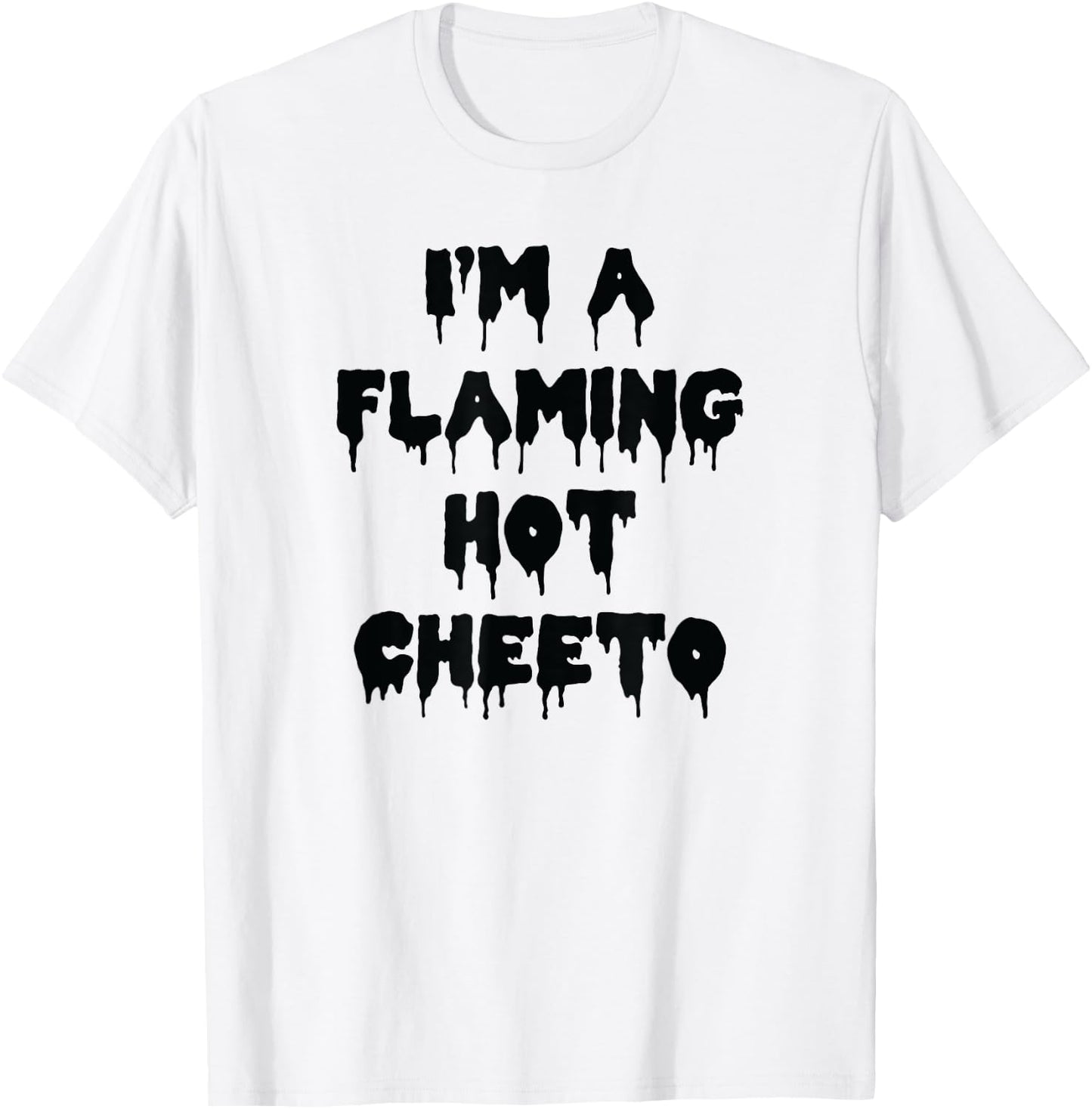 Happy Halloween I’m a Flaming Hot Cheeto Spooky Costume T-Shirt - T-Shirt | White