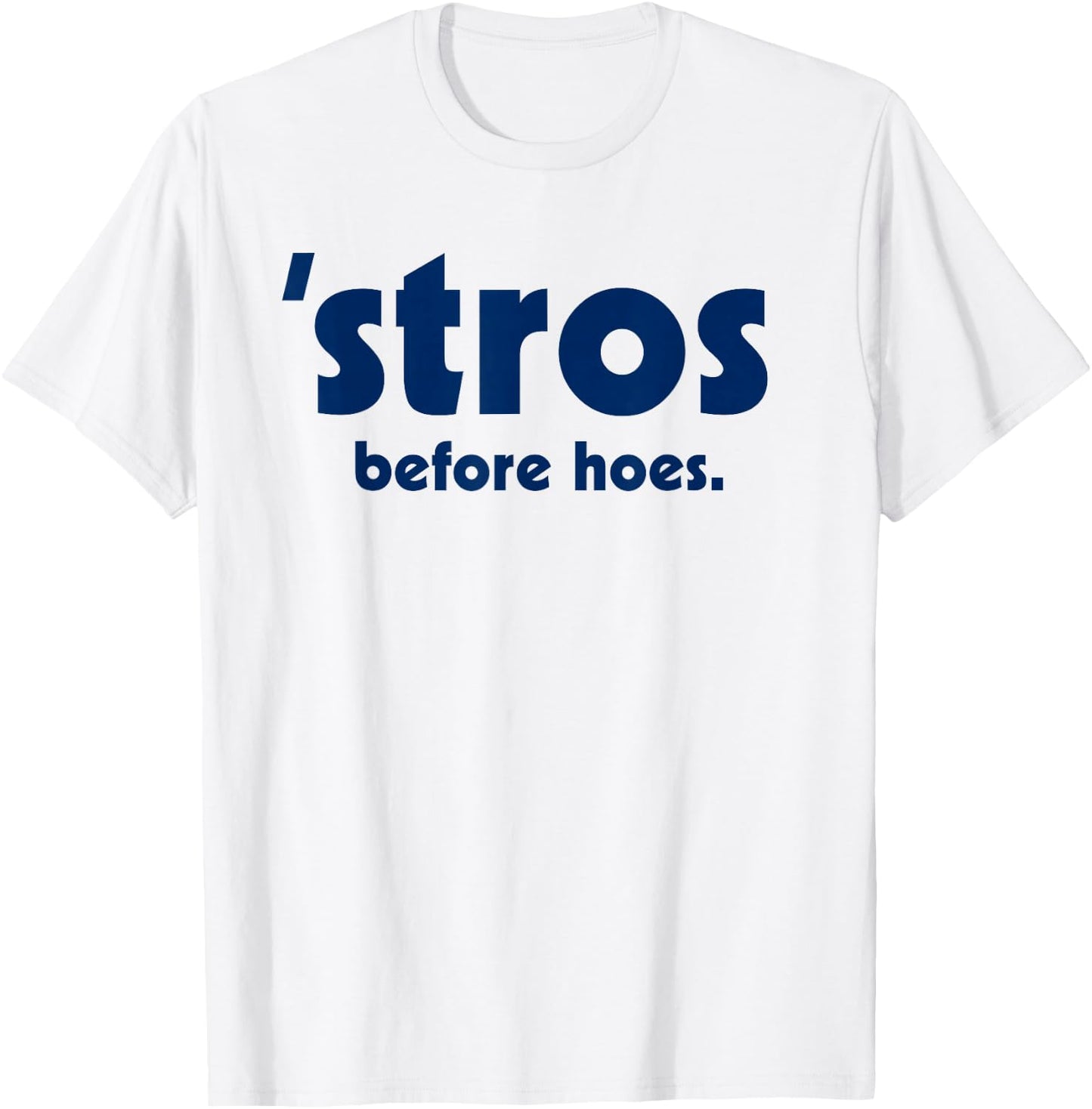 Stros Before Hoes - Men Women T Shirt T-Shirt - T-Shirt | White