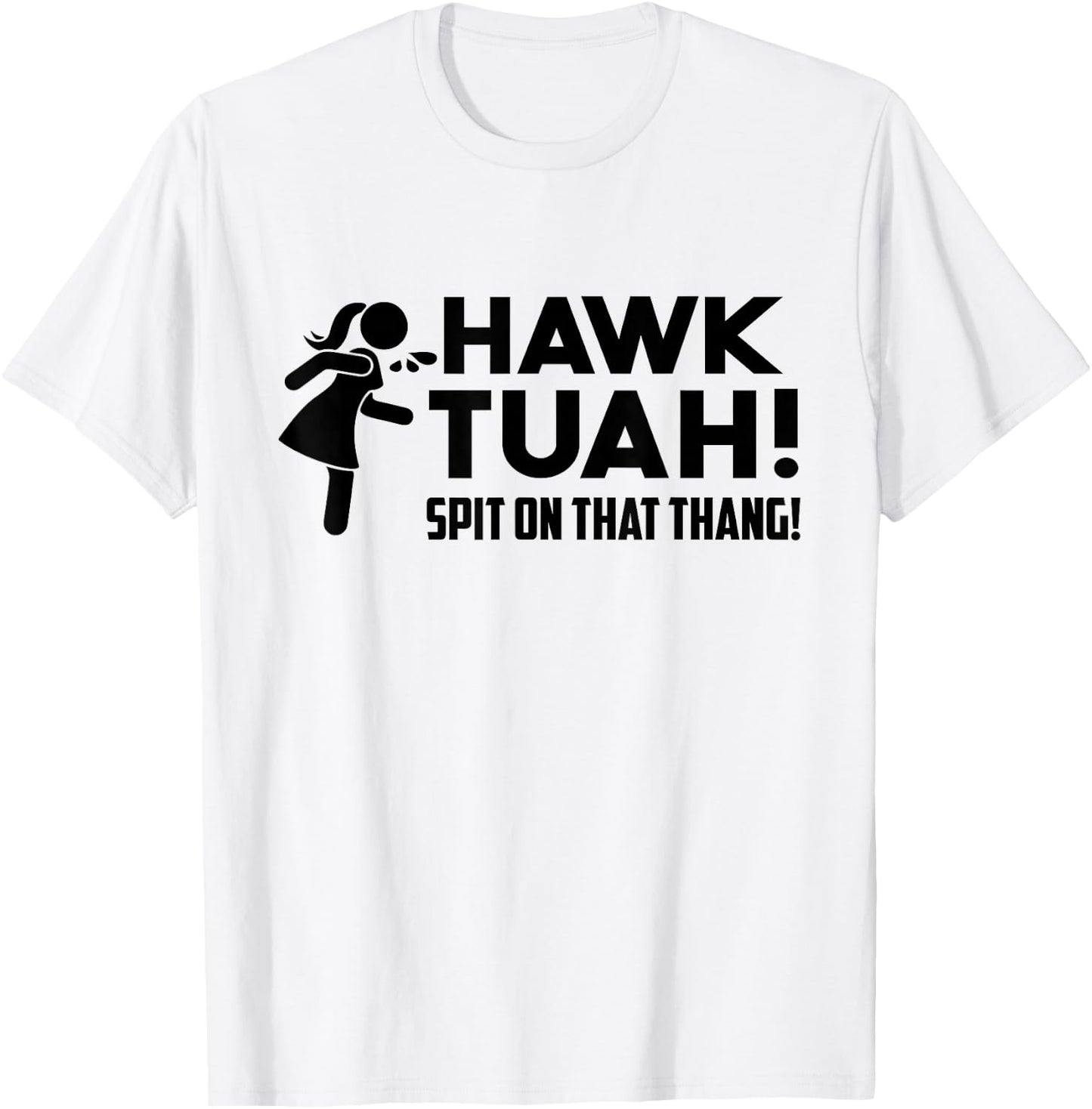 Hawk Tush Spit on that Thang Viral Election Parody July 4th T-Shirt - T-Shirt | White