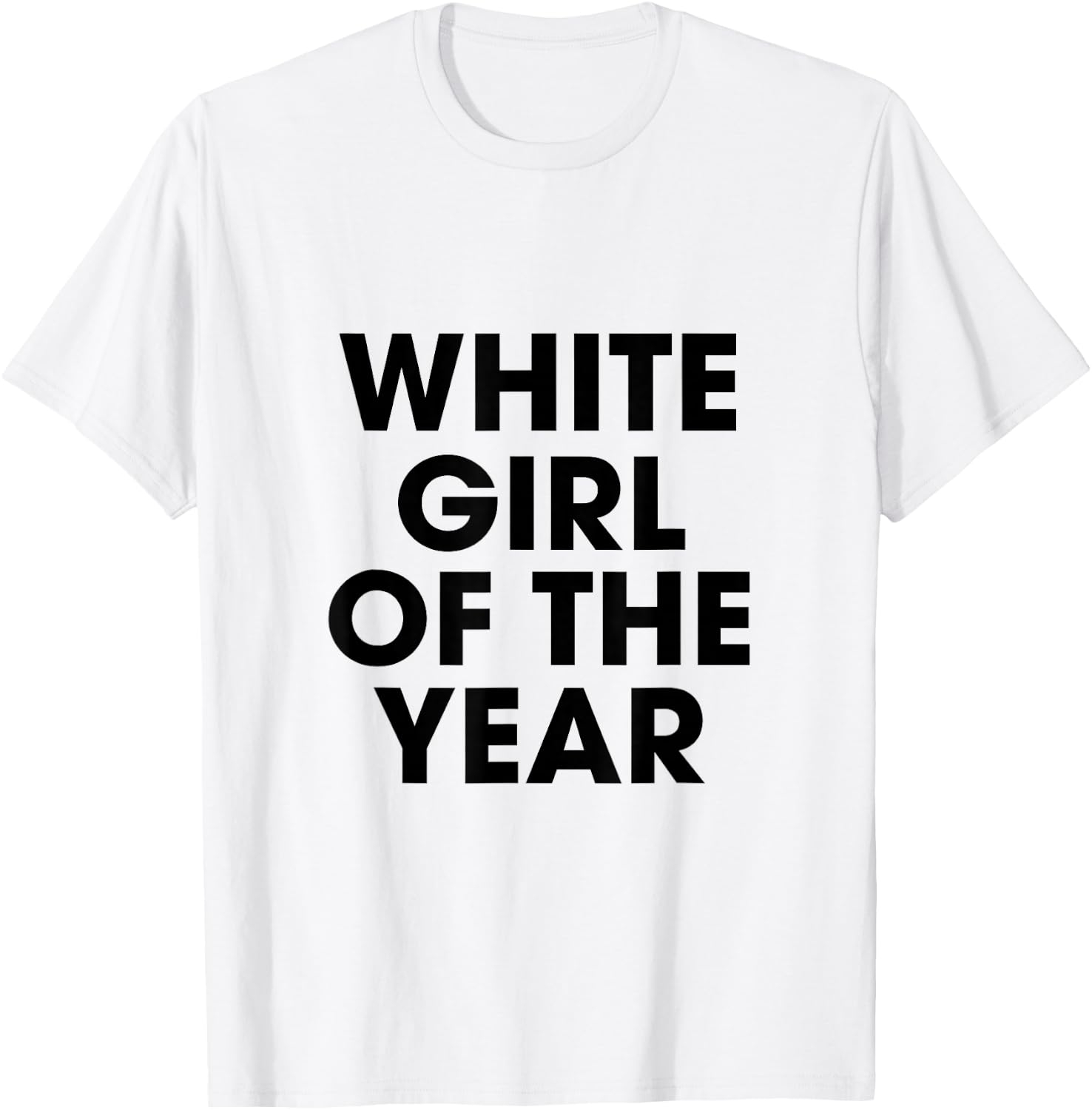 White Girl Of The Year Birthday Party Spring Break Graduate T-Shirt - T-Shirt | White