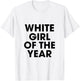 White Girl Of The Year Birthday Party Spring Break Graduate T-Shirt - T-Shirt | White