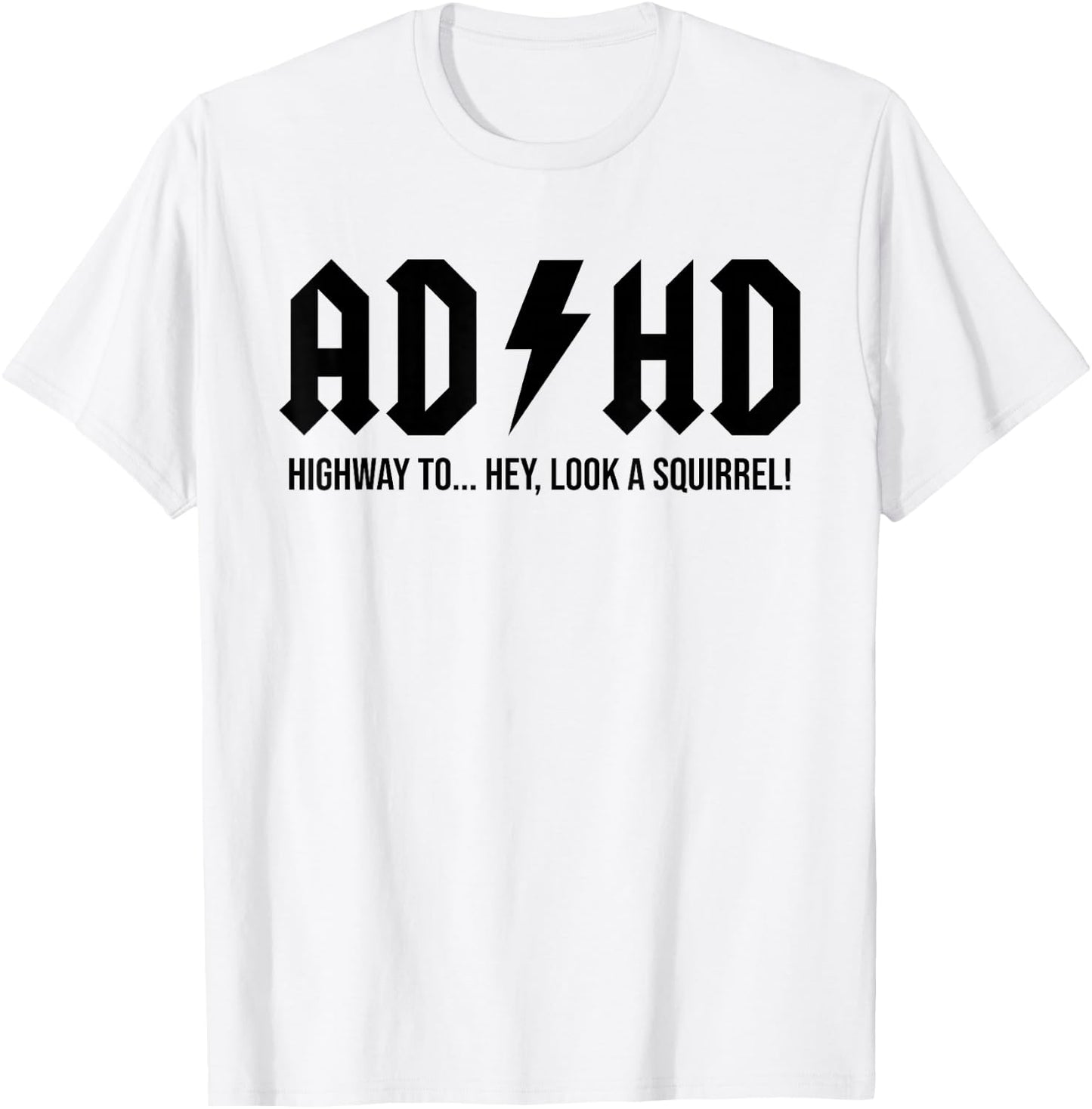 I'm Not Easily Distracted Hey Look A Squirrel Funny ADHD T-Shirt - T-Shirt | White