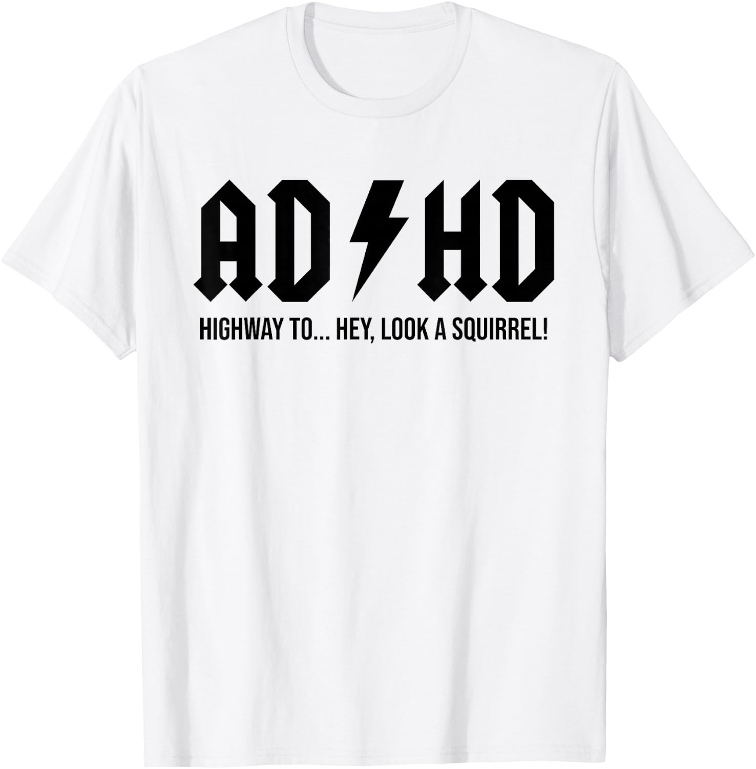 I'm Not Easily Distracted Hey Look A Squirrel Funny ADHD T-Shirt - T-Shirt | White