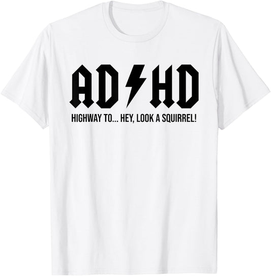 I'm Not Easily Distracted Hey Look A Squirrel Funny ADHD T-Shirt - T-Shirt | White