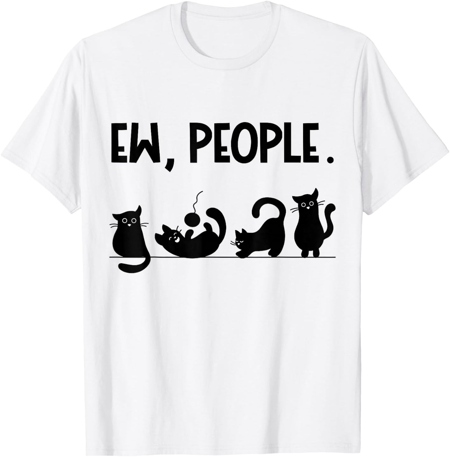 Funny Black Cats - Ew People T-Shirt - T-Shirt | White