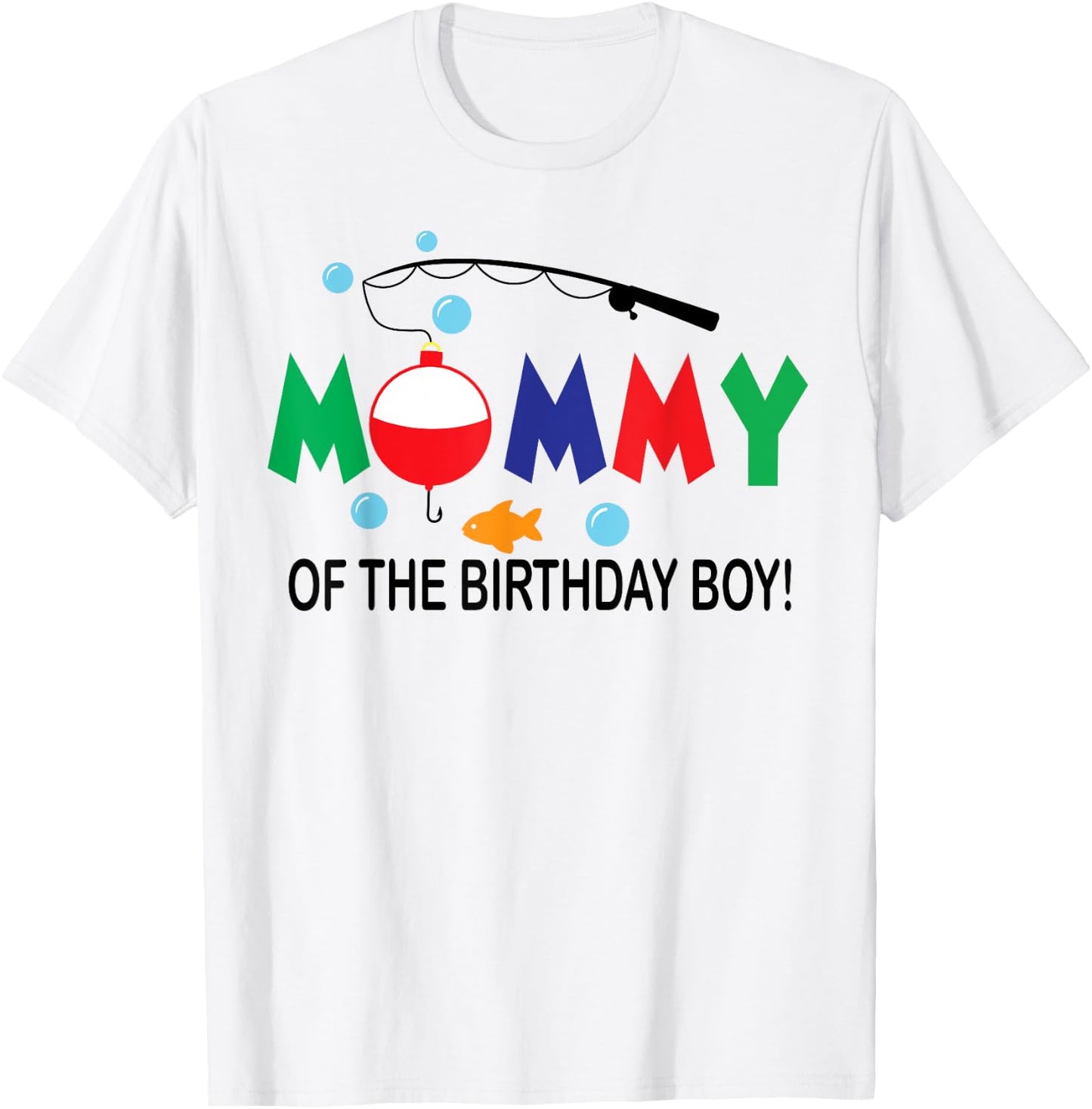 Mommy of The Birthday Boy 1st Birthday Fishing Theme Boy T-Shirt - T-Shirt | White