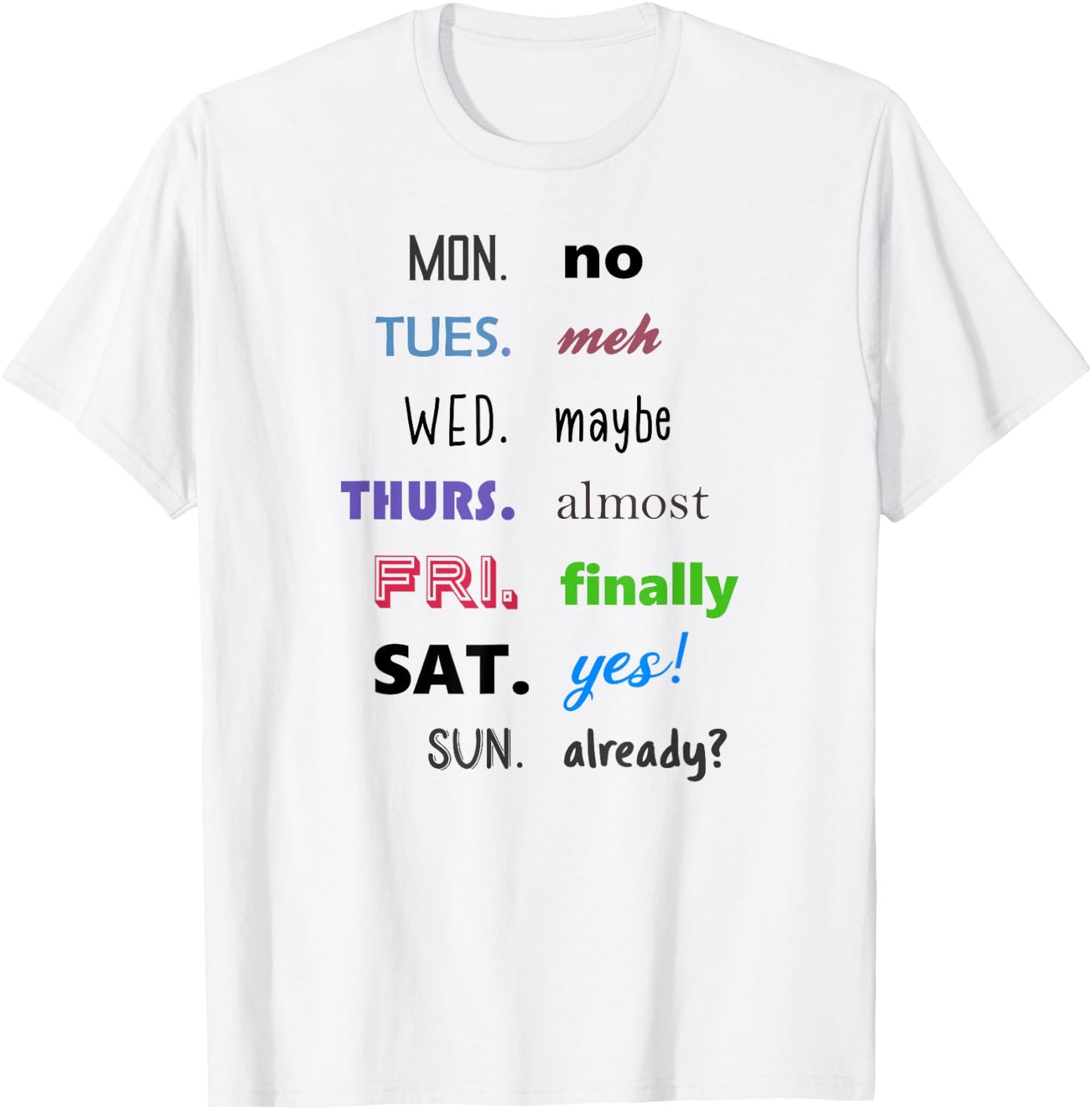 Days of The Week Funny T-Shirt - T-Shirt | White