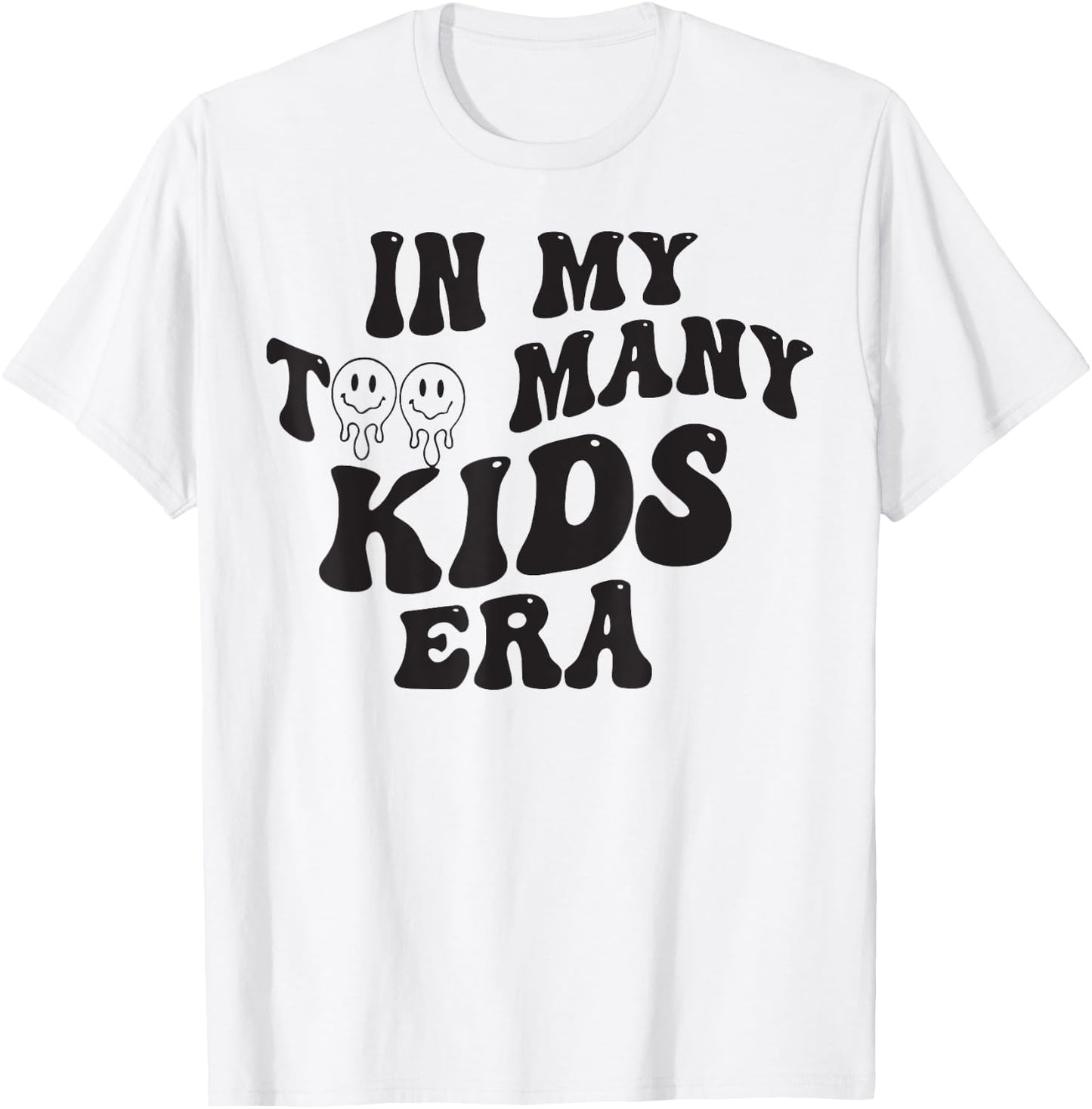In My Too Many Kids Era T-Shirt - T-Shirt | White
