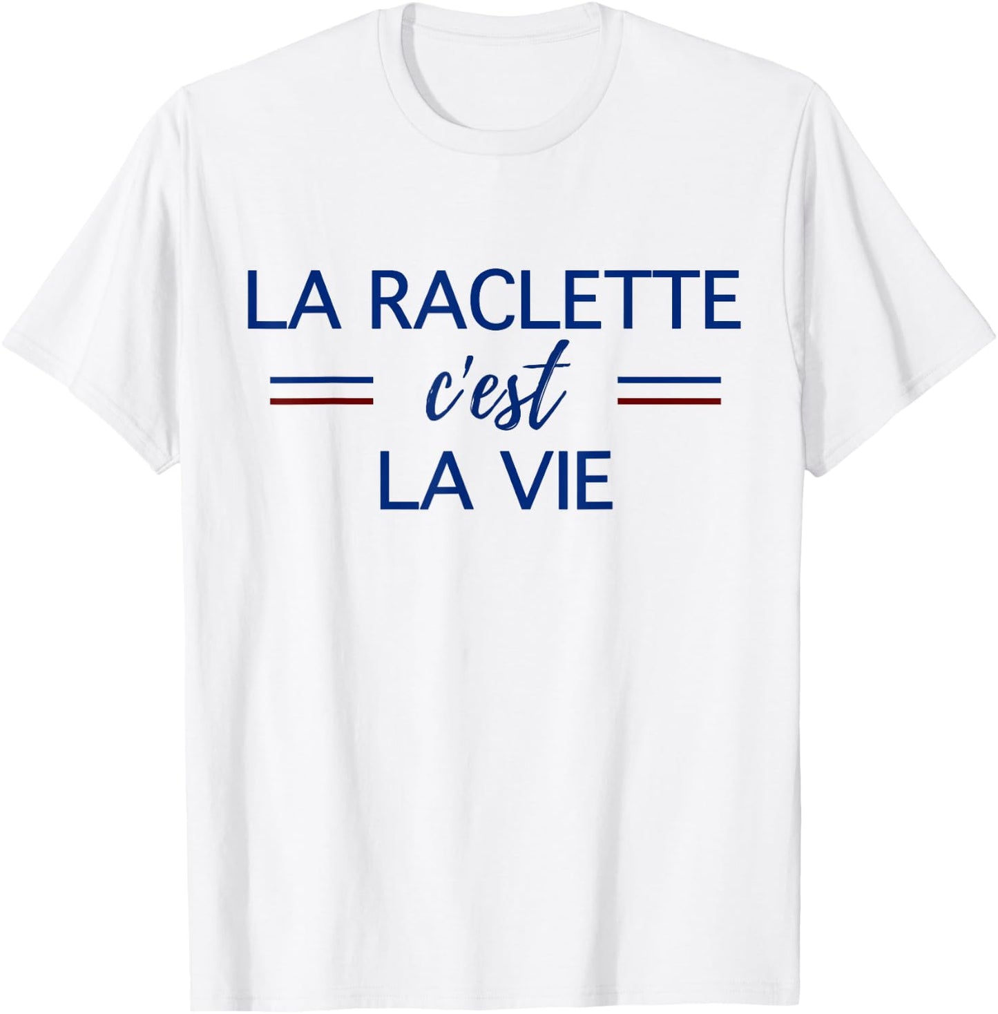 La Raclette C'est La Vie Humour Cheese Winter Man Woman , white, S T-Shirt - T-Shirt | White
