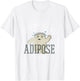 Working My Adipose Off - Exercise Working Out T-Shirt - T-Shirt | White