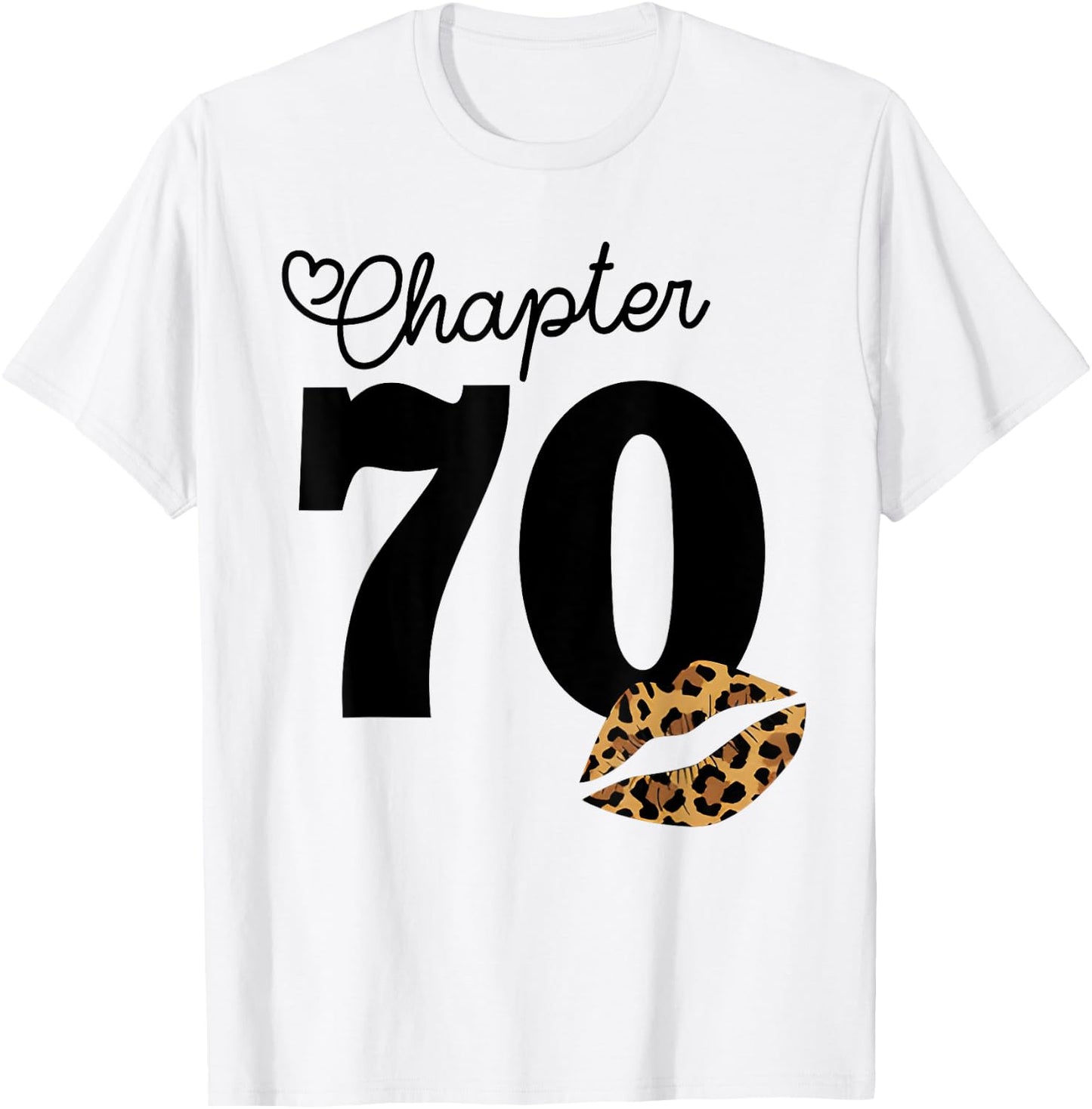 Chapter 70 Leopard Lips 70th Birthday Chapter 70 Years Old T-Shirt - T-Shirt | White