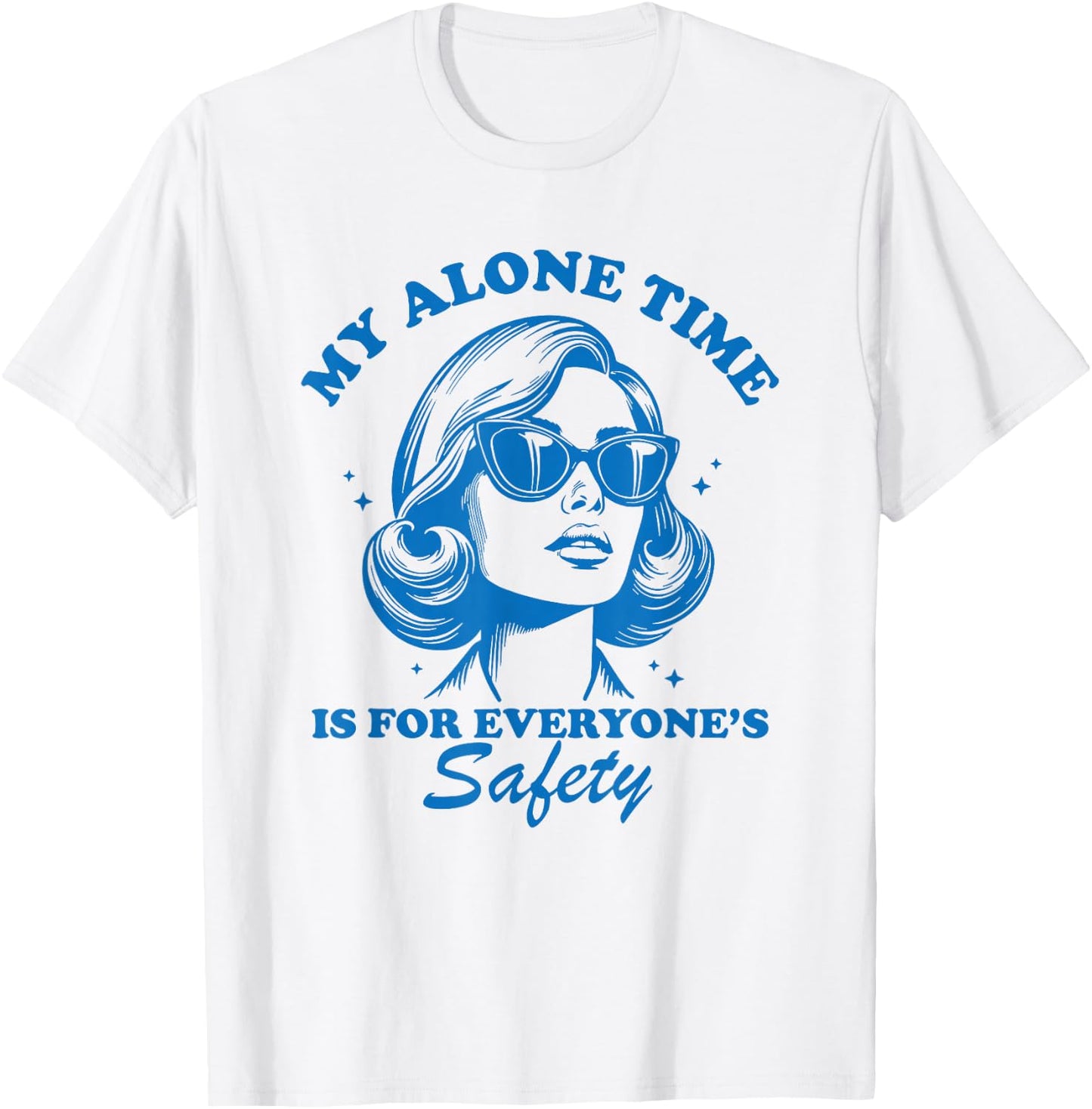 My Alone Time is for Everyone's Safety T-Shirt - T-Shirt | White
