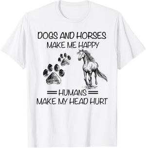 Dogs and horses make me happy humans make my head hurt T-Shirt - T-Shirt | White
