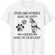 Dogs and horses make me happy humans make my head hurt T-Shirt - T-Shirt | White