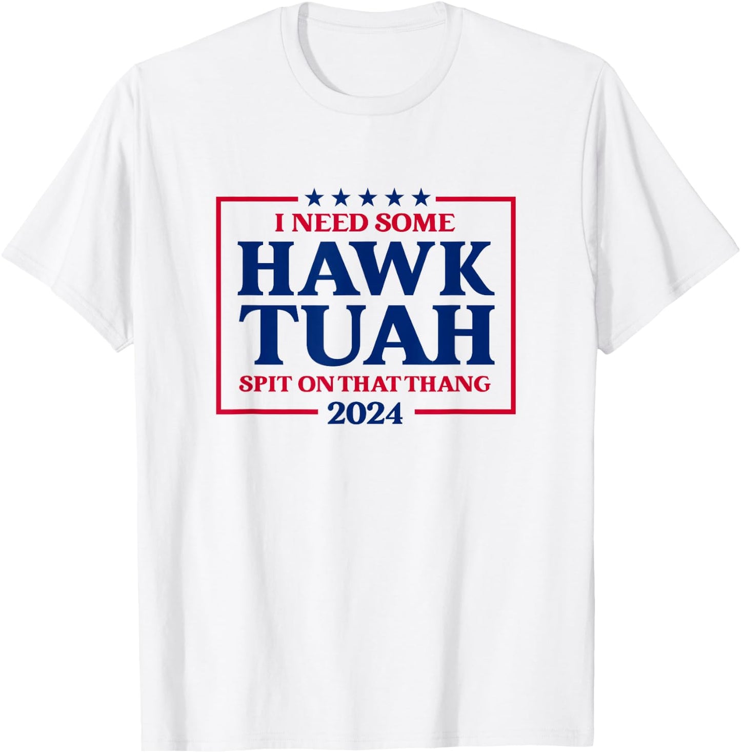 I Need Some Hawk Tush President Election Funny Hawk Tush T-Shirt - T-Shirt | White