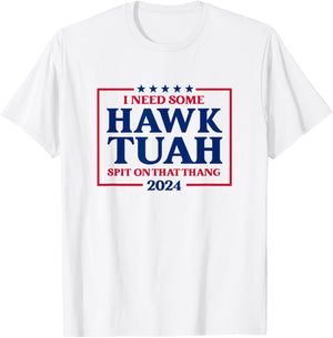 I Need Some Hawk Tush President Election Funny Hawk Tush T-Shirt - T-Shirt | White